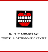 Dr.R.K.MEMORIAL DENTAL&ORTHODONTIC CENTRE